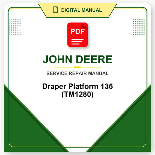 John Deere Draper Platform 135 Technical Manual (TM1280)