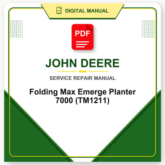 John Deere Folding Max Emerge Planter 7000 Technical Manual (TM1211)