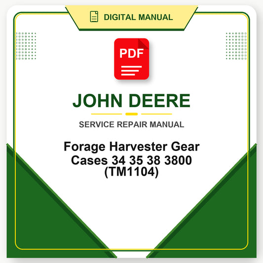 John Deere Forage Harvester Gear Cases 34 35 38 3800 Technical Manual (TM1104)
