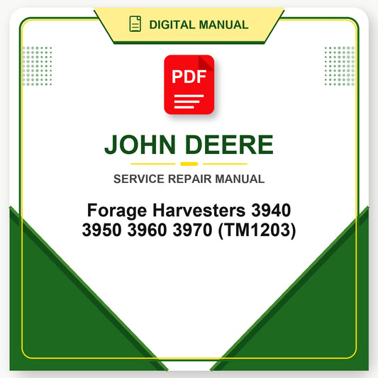 John Deere Forage Harvesters 3940 3950 3960 3970 Technical Manual (TM1203)