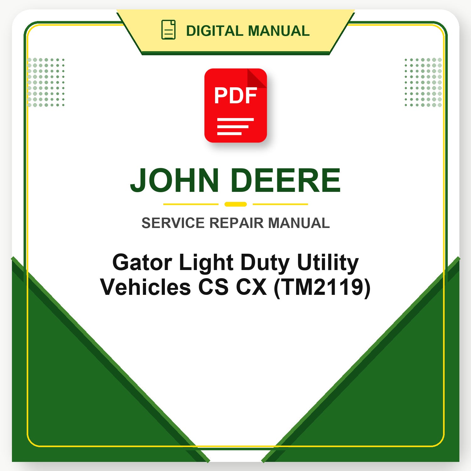 John Deere Gator Light Duty Utility Vehicles CS CX Technical Manual (TM2119)