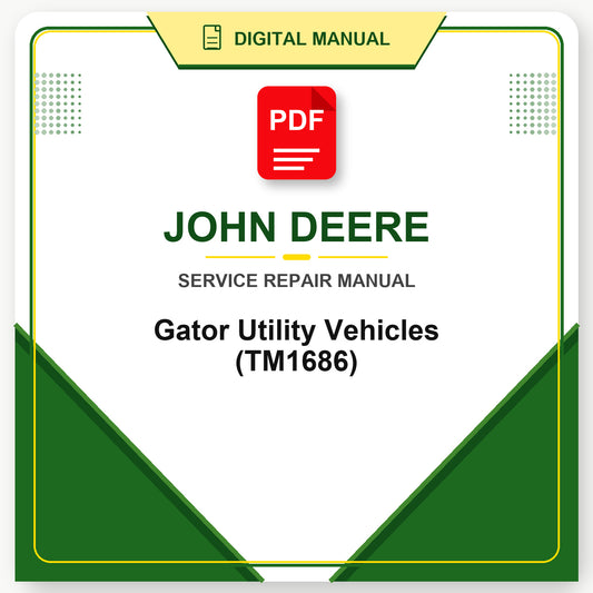 John Deere Gator Utility Vehicles Technical Manual (TM1686)