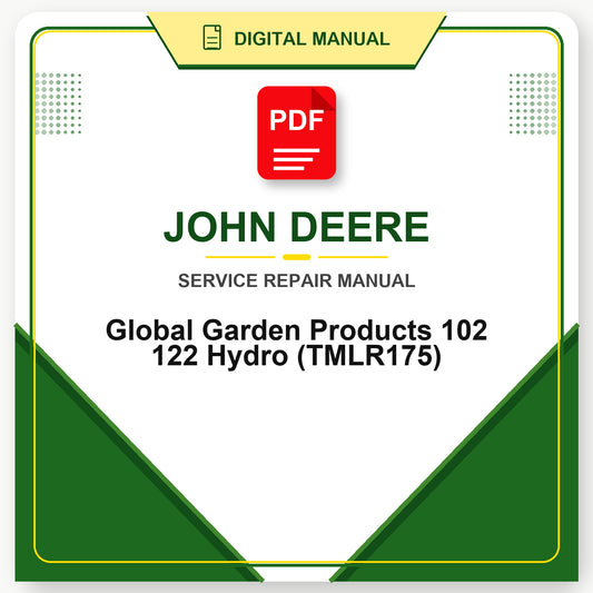 John Deere Global Garden Products 102 122 Hydro Workshop Manual (TMLR175)
