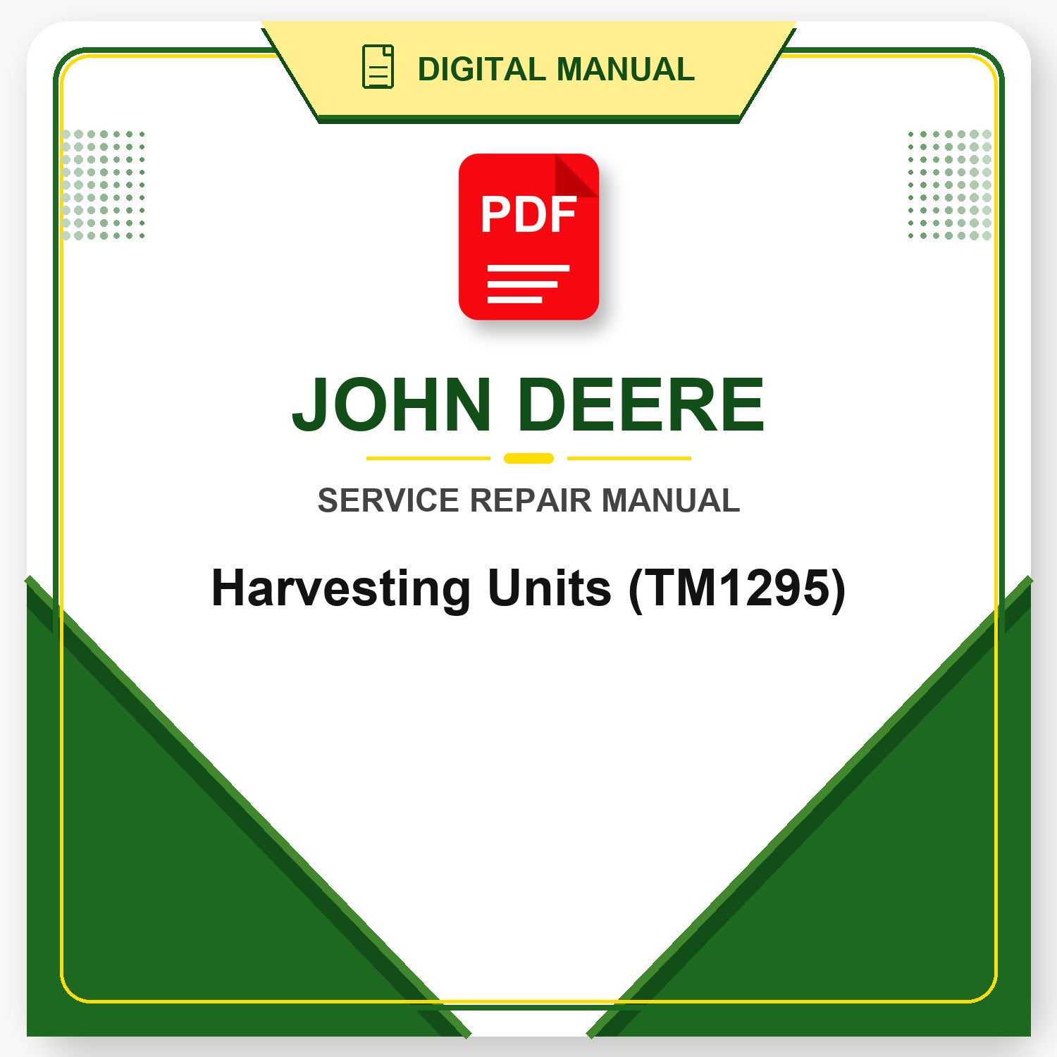John Deere Harvesting Units Technical Manual (TM1295)