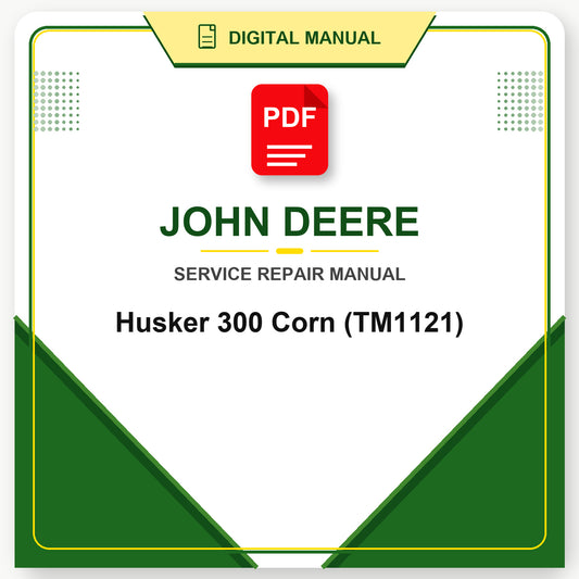 John Deere Husker 300 Corn Technical Manual (TM1121)