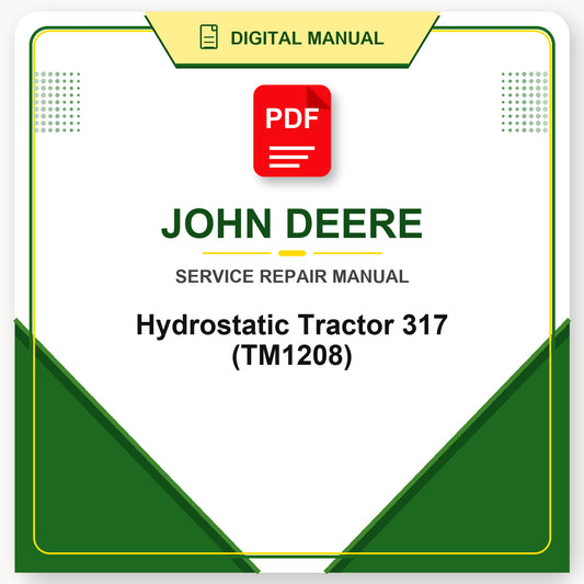 John Deere Hydrostatic Tractor 317 Technical Manual (TM1208)