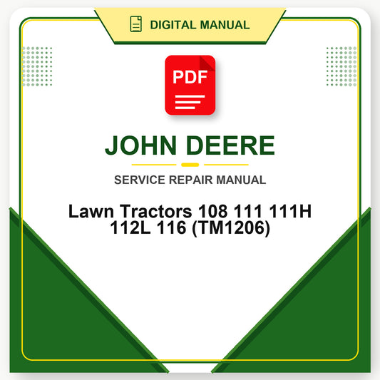John Deere Lawn Tractors 108 111 111H 112L 116 Technical Manual (TM1206)
