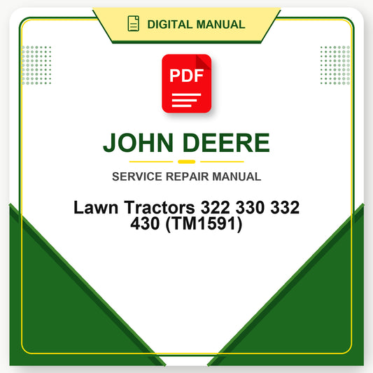 John Deere Lawn Tractors 322 330 332 430 Technical Manual (TM1591)