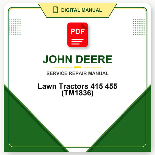 John Deere Lawn Tractors 415 455 Technical Manual (TM1836)