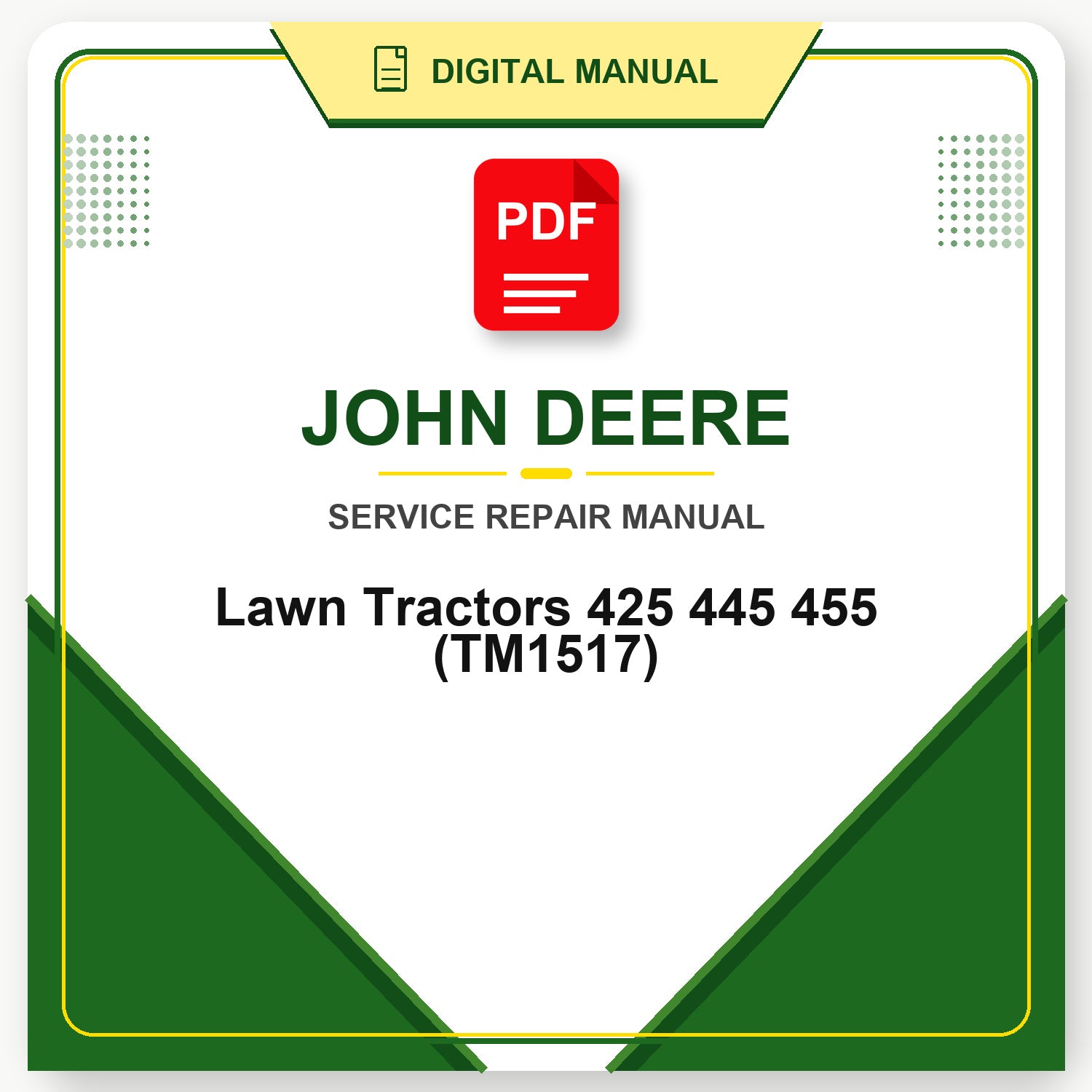 John Deere Lawn Tractors 425 445 455 Technical Manual (TM1517)