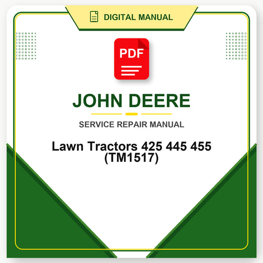John Deere Lawn Tractors 425 445 455 Technical Manual (TM1517)