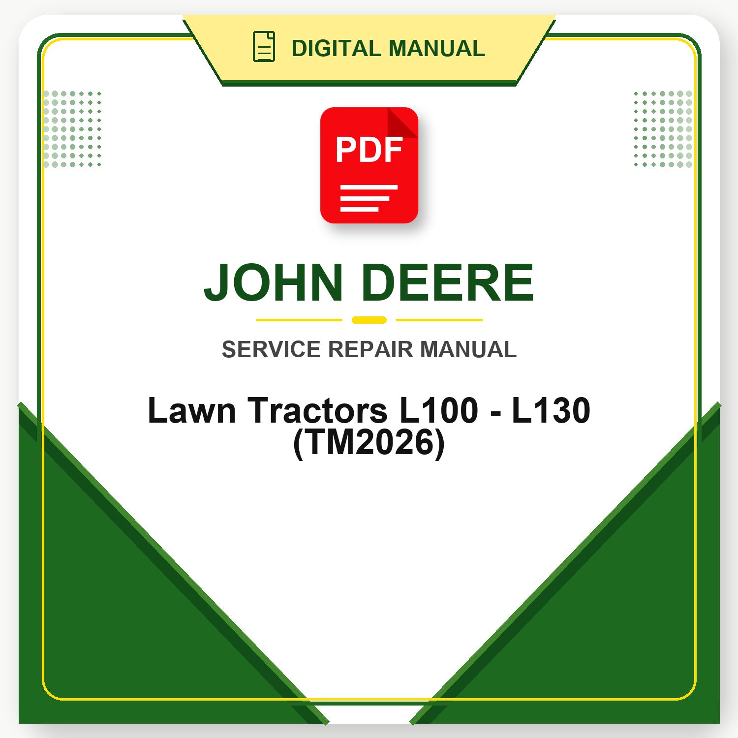 John Deere Lawn Tractors L100 - L130 Technical Manual (TM2026)