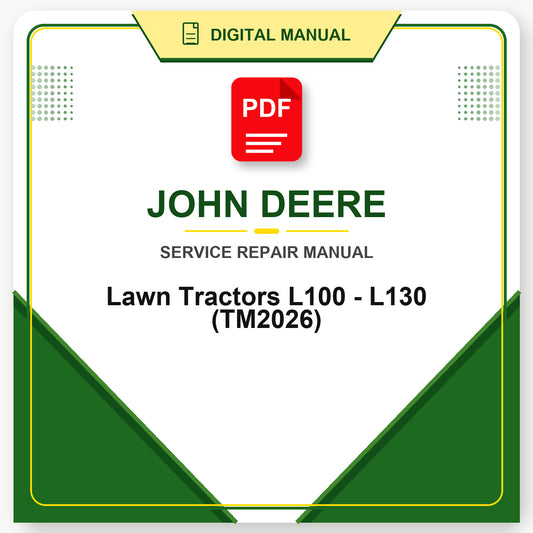 John Deere Lawn Tractors L100 - L130 Technical Manual (TM2026)