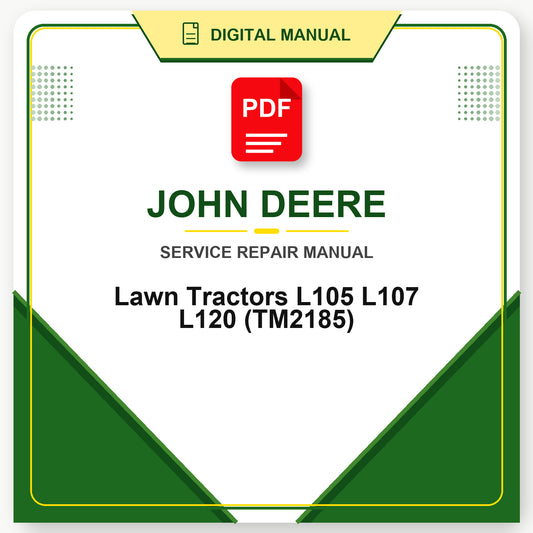 John Deere Lawn Tractors L105 L107 L120 Technical Manual (TM2185)