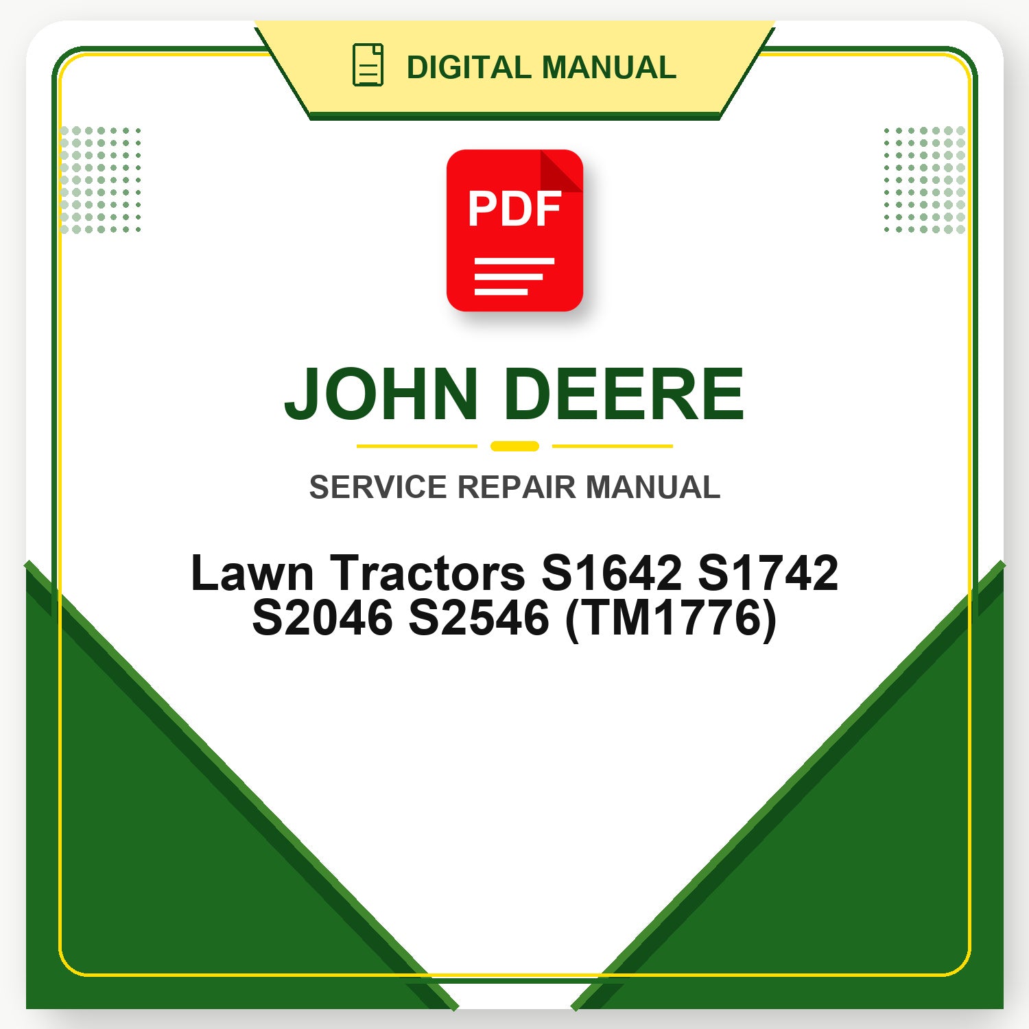 John Deere Lawn Tractors S1642 S1742 S2046 S2546 Technical Manual (TM1776)