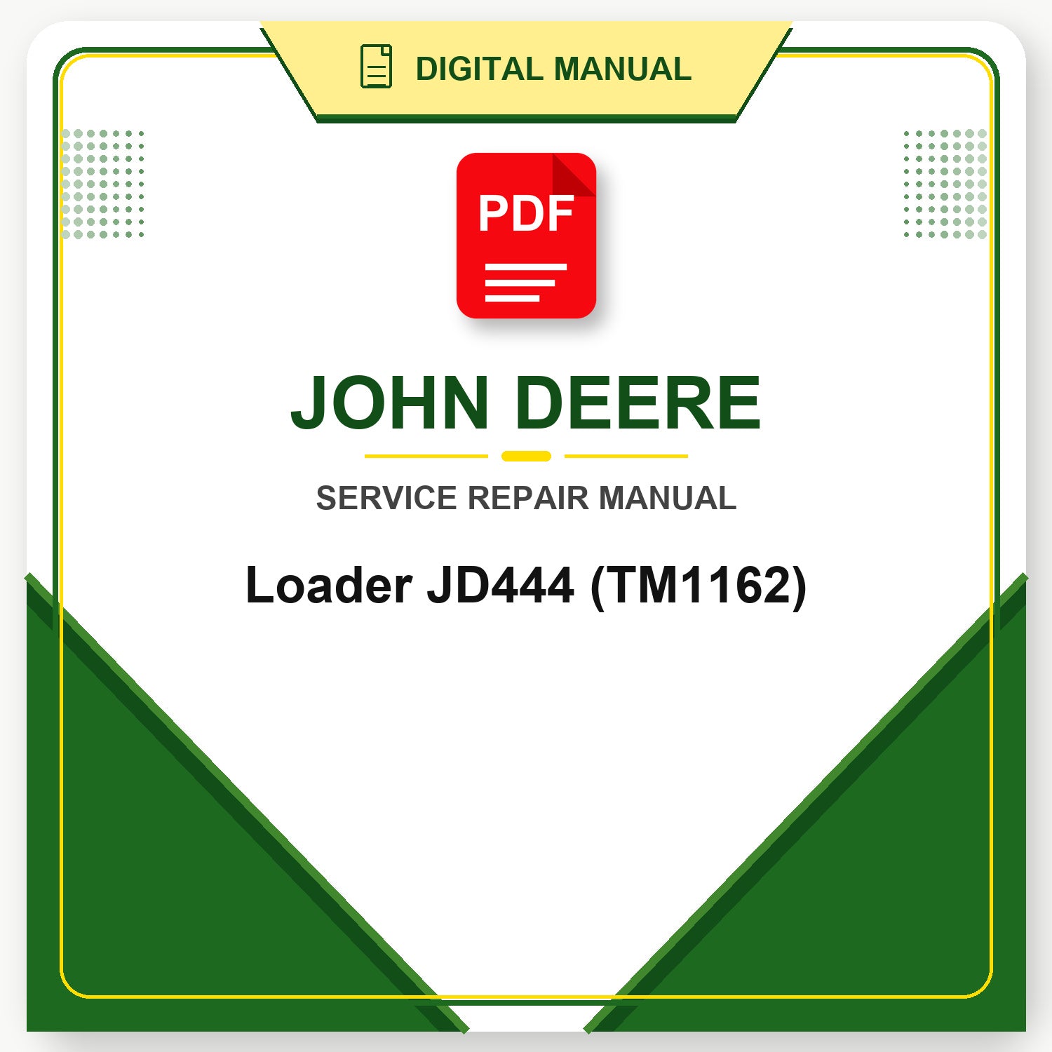 John Deere Loader JD444 Technical Manual (TM1162)