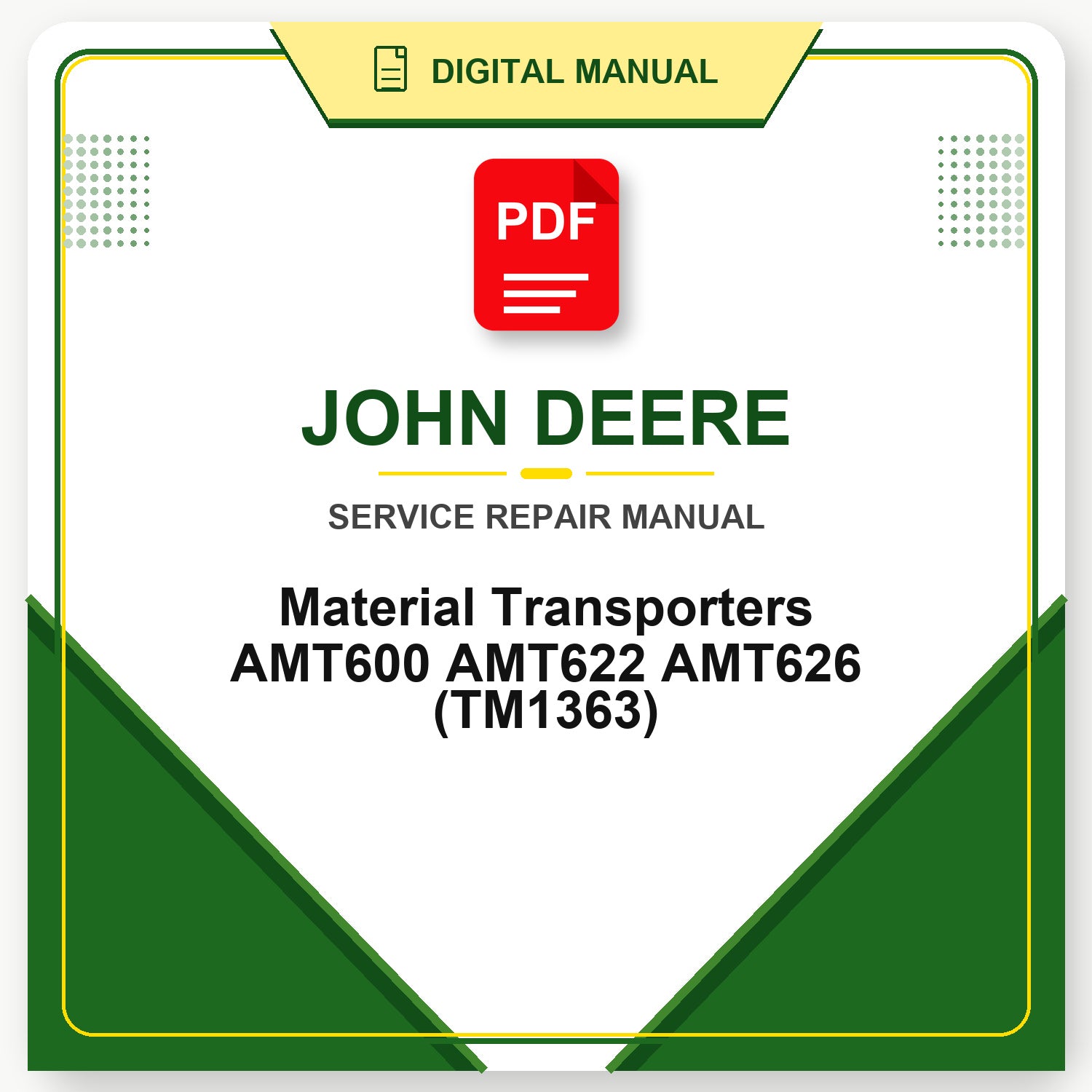 John Deere Material Transporters AMT600 AMT622 AMT626 Technical Manual (TM1363)
