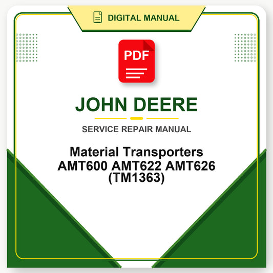 John Deere Material Transporters AMT600 AMT622 AMT626 Technical Manual (TM1363)