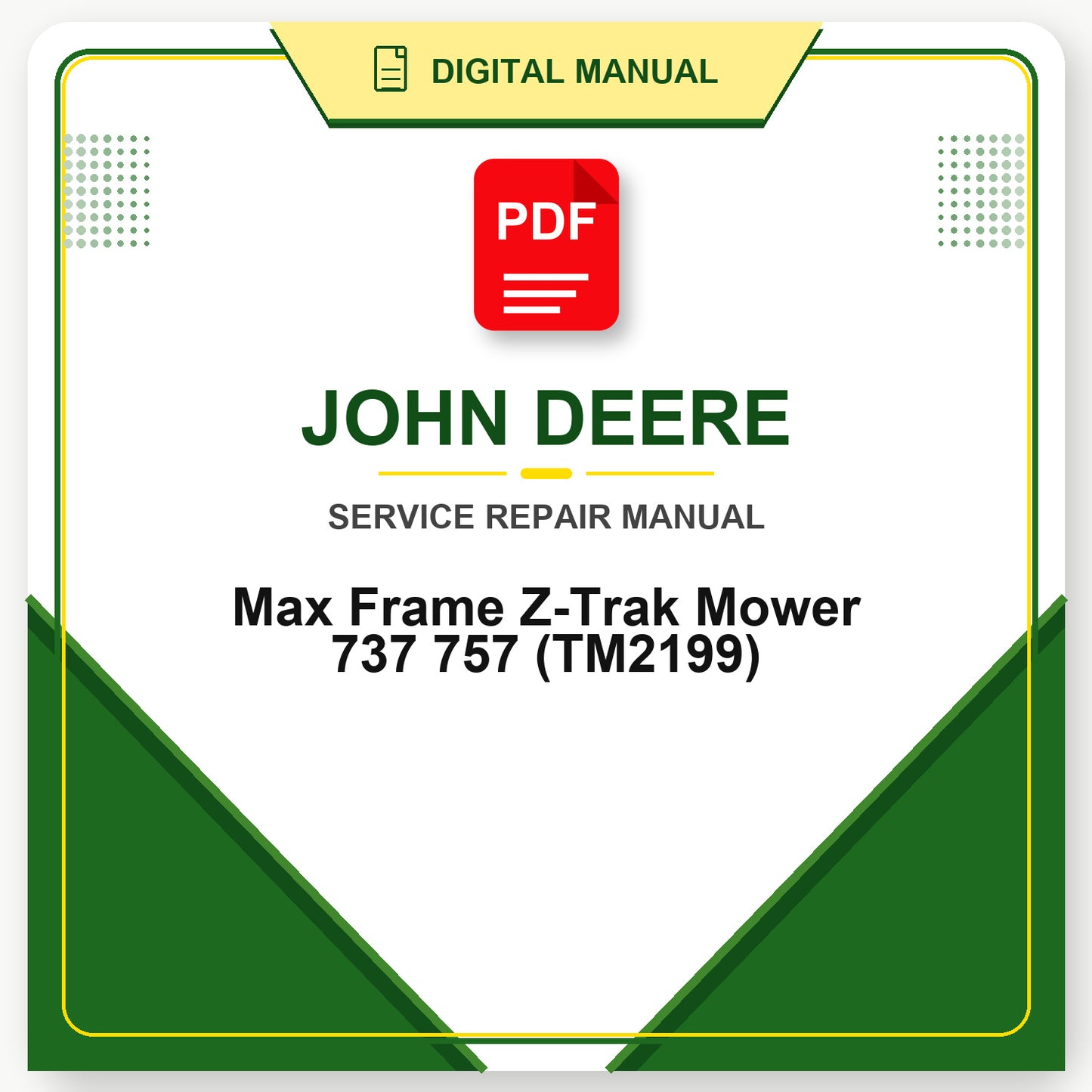 John Deere Max Frame Z-Trak Mower 737 757 Technical Manual (TM2199)