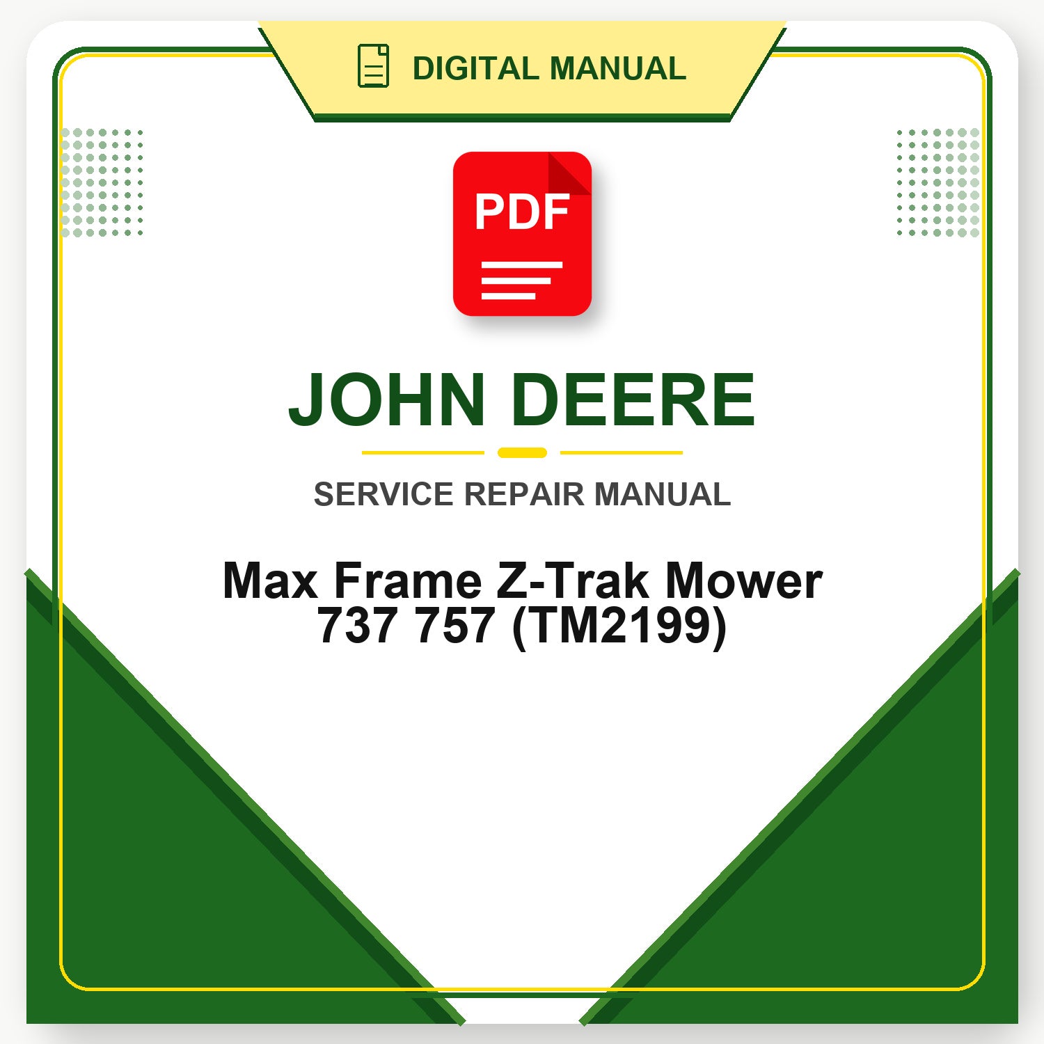 John Deere Max Frame Z-Trak Mower 737 757 Technical Manual (TM2199)