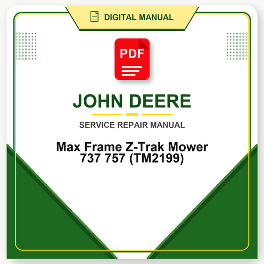 John Deere Max Frame Z-Trak Mower 737 757 Technical Manual (TM2199)