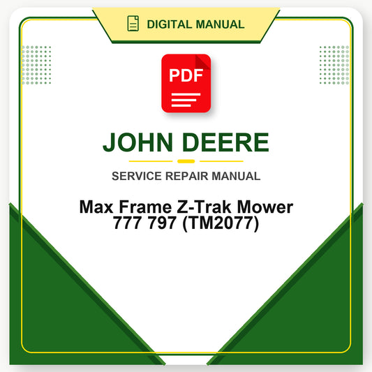 John Deere Max Frame Z-Trak Mower 777 797 Technical Manual (TM2077)