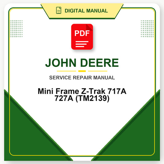 John Deere Mini Frame Z-Trak 717A 727A Technical Manual (TM2139)