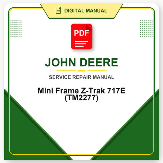 John Deere Mini Frame Z-Trak 717E Technical Manual (TM2277)