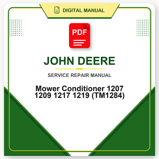 John Deere Mower Conditioner 1207 1209 1217 1219 Technical Manual (TM1284)