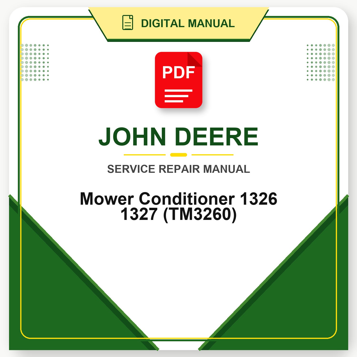 John Deere Mower Conditioner 1326 1327 Technical Manual (TM3260)