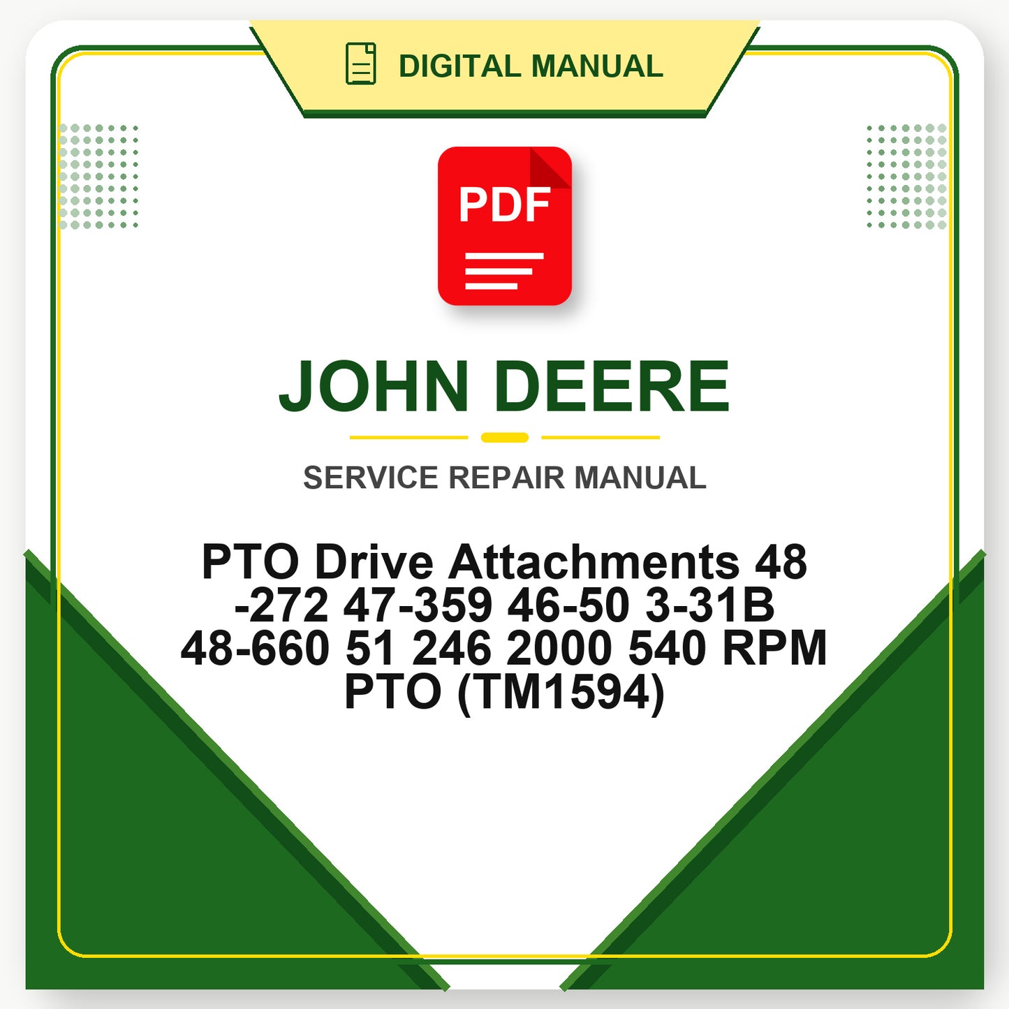 John Deere PTO Drive Attachments 48 -272 47-359 46-50 3-31B 48-660 51 246 2000 540 RPM PTO Technical Manual (TM1594)