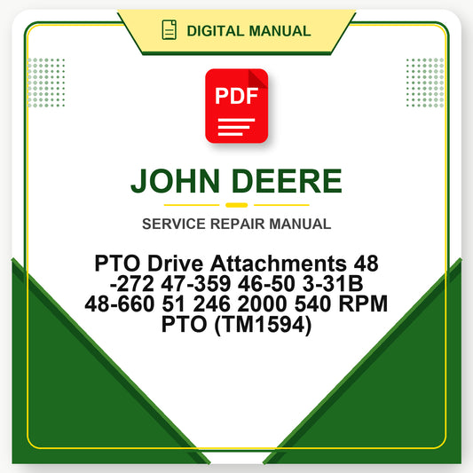 John Deere PTO Drive Attachments 48 -272 47-359 46-50 3-31B 48-660 51 246 2000 540 RPM PTO Technical Manual (TM1594)