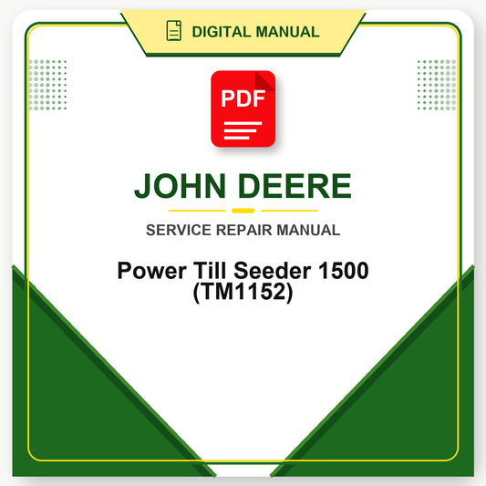 John Deere Power Till Seeder 1500 Technical Manual (TM1152)