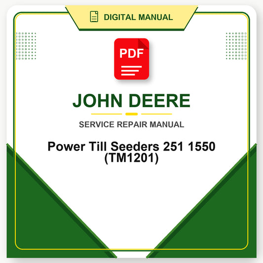 John Deere Power Till Seeders 251 1550 Technical Manual (TM1201)