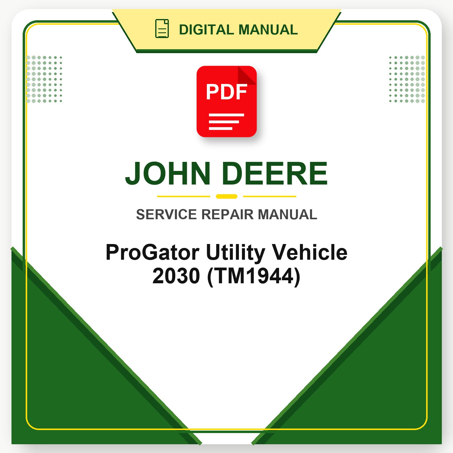 John Deere ProGator Utility Vehicle 2030 Technical Manual (TM1944)