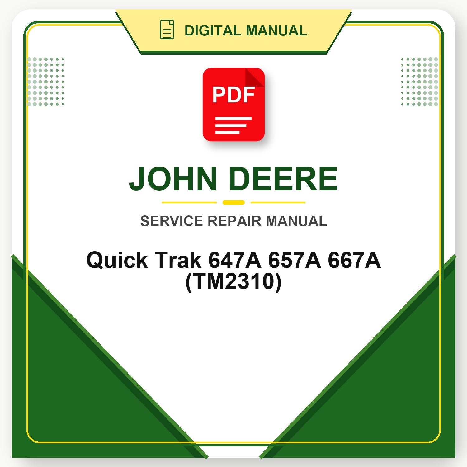 John Deere Quick Trak 647A 657A 667A Technical Manual (TM2310)