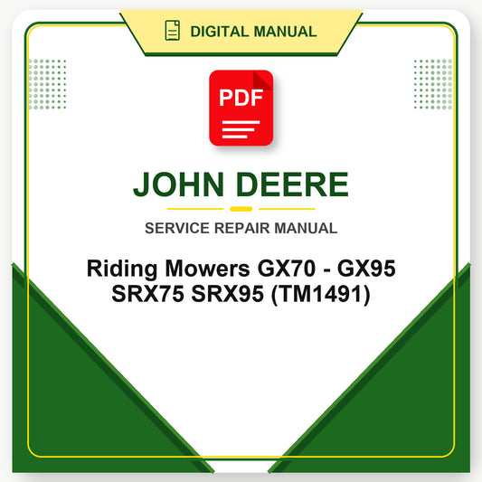 John Deere Riding Mowers GX70 - GX95 SRX75 SRX95 Technical Manual (TM1491)