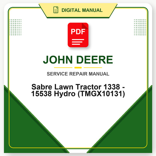 John Deere Sabre Lawn Tractor 1338 - 15538 Hydro Technical Manual (TMGX10131)