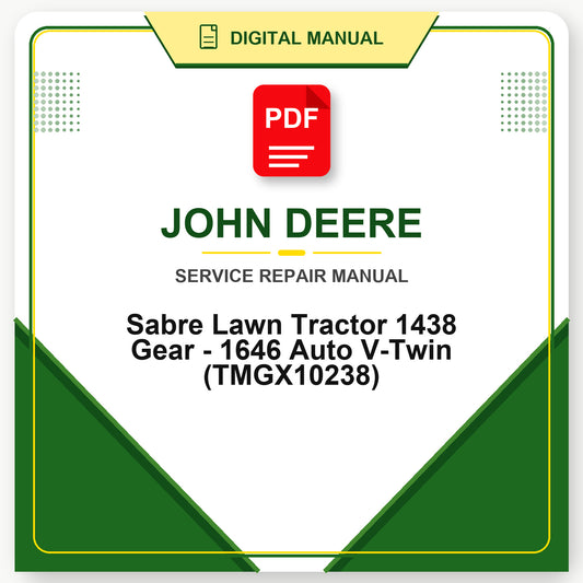 John Deere Sabre Lawn Tractor 1438 Gear - 1646 Auto V-Twin Technical Manual (TMGX10238)