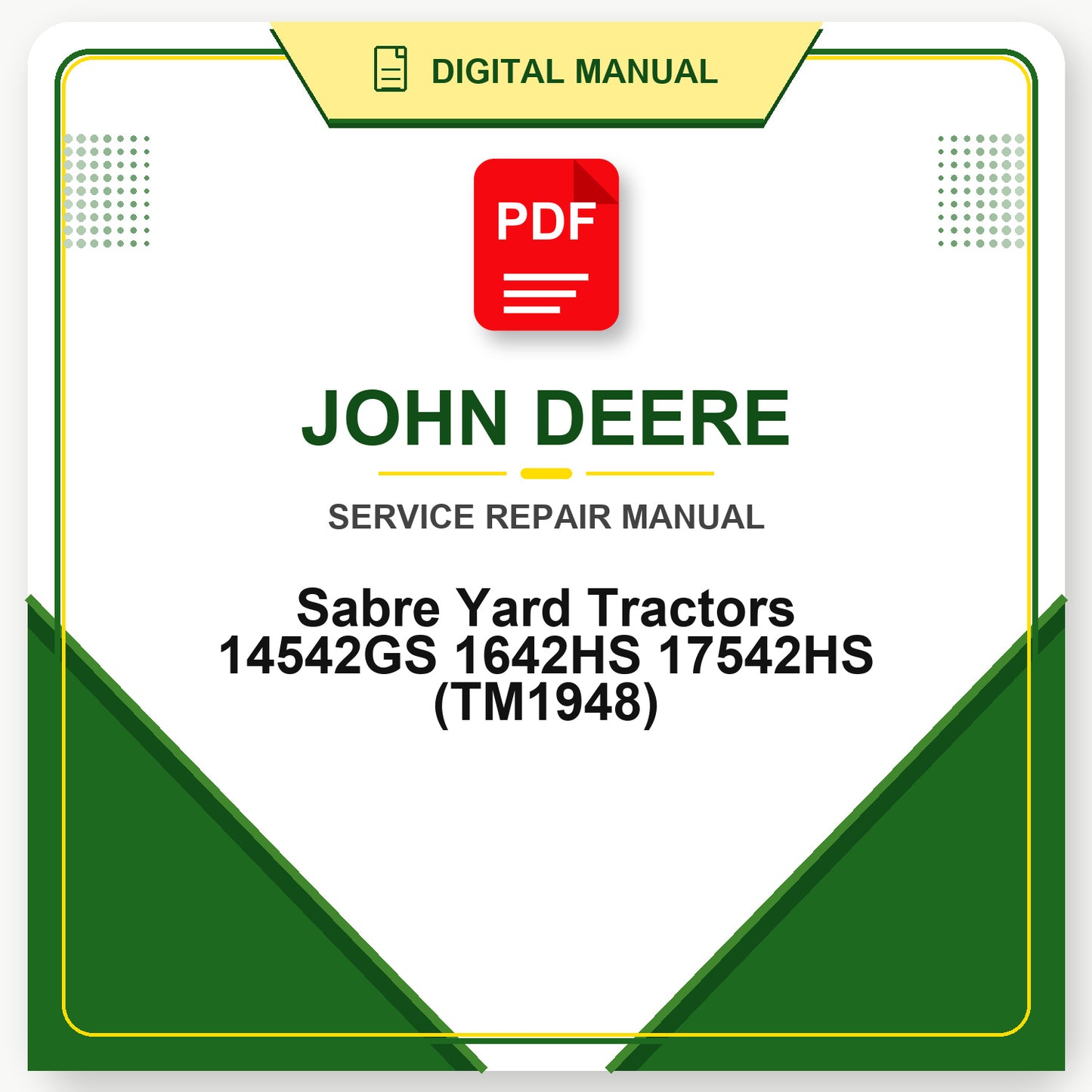 John Deere Sabre Yard Tractors 14542GS 1642HS 17542HS Technical Manual (TM1948)