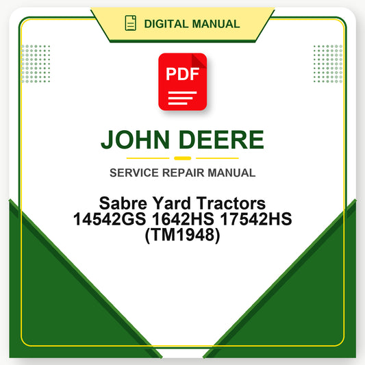 John Deere Sabre Yard Tractors 14542GS 1642HS 17542HS Technical Manual (TM1948)