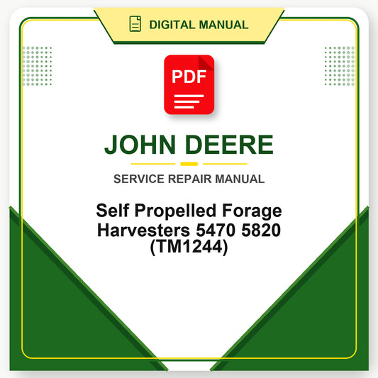 John Deere Self Propelled Forage Harvesters 5470 5820 Technical Manual (TM1244)