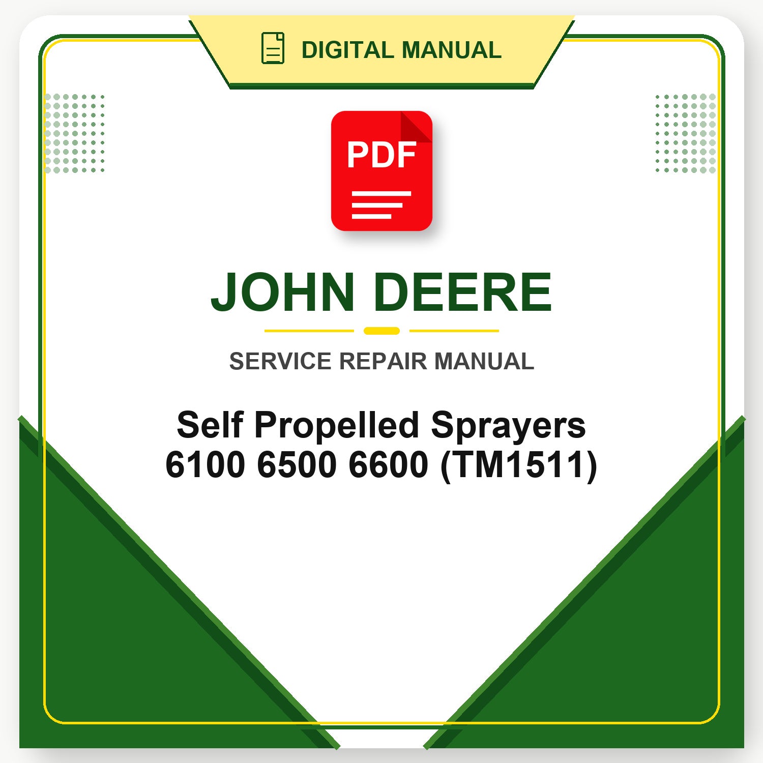 John Deere Self Propelled Sprayers 6100 6500 6600 Technical Manual (TM1511)
