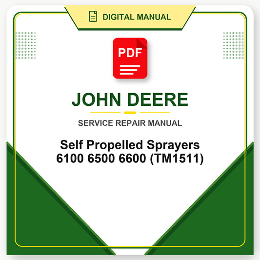 John Deere Self Propelled Sprayers 6100 6500 6600 Technical Manual (TM1511)