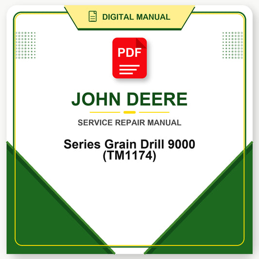 John Deere Series Grain Drill 9000 Technical Manual (TM1174)