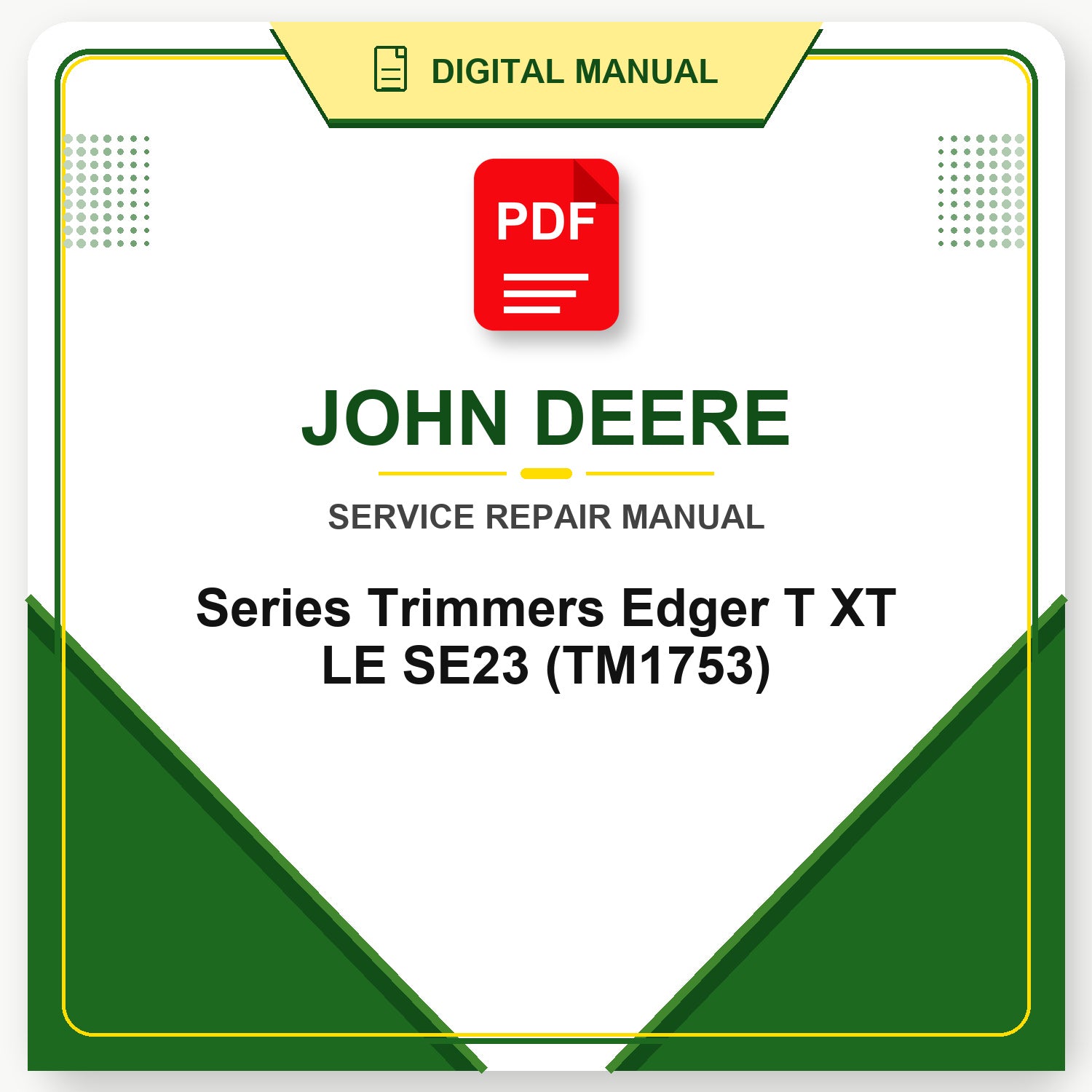 John Deere Series Trimmers Edger T XT LE SE23 Technical Manual (TM1753)