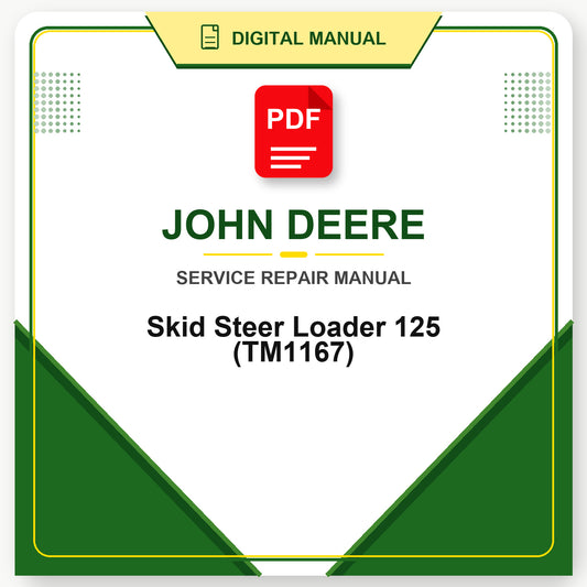 John Deere Skid Steer Loader 125 Technical Manual (TM1167)