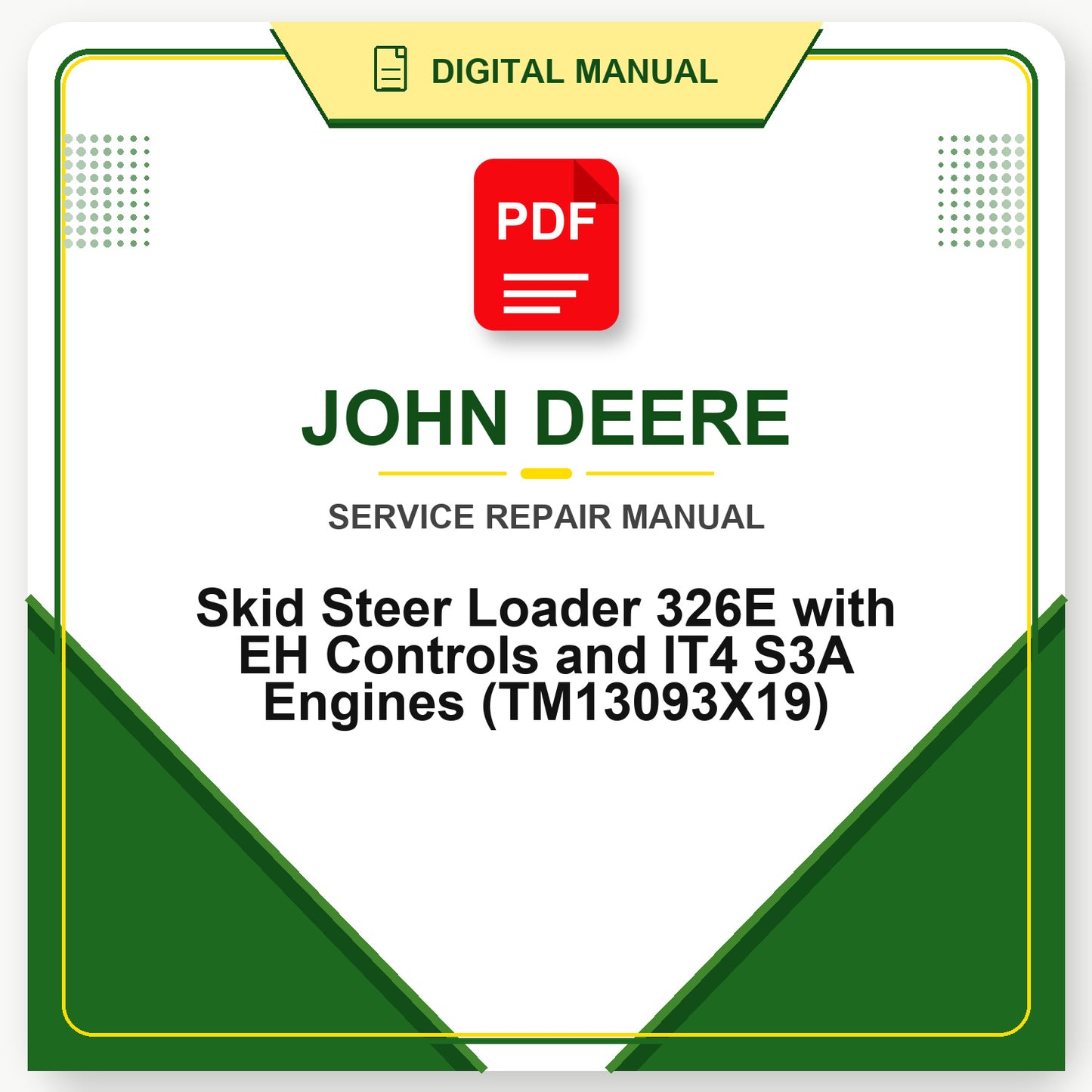 John Deere Skid Steer Loader 326E with EH Controls and IT4 S3A Engines Technical Manual (TM13093X19)