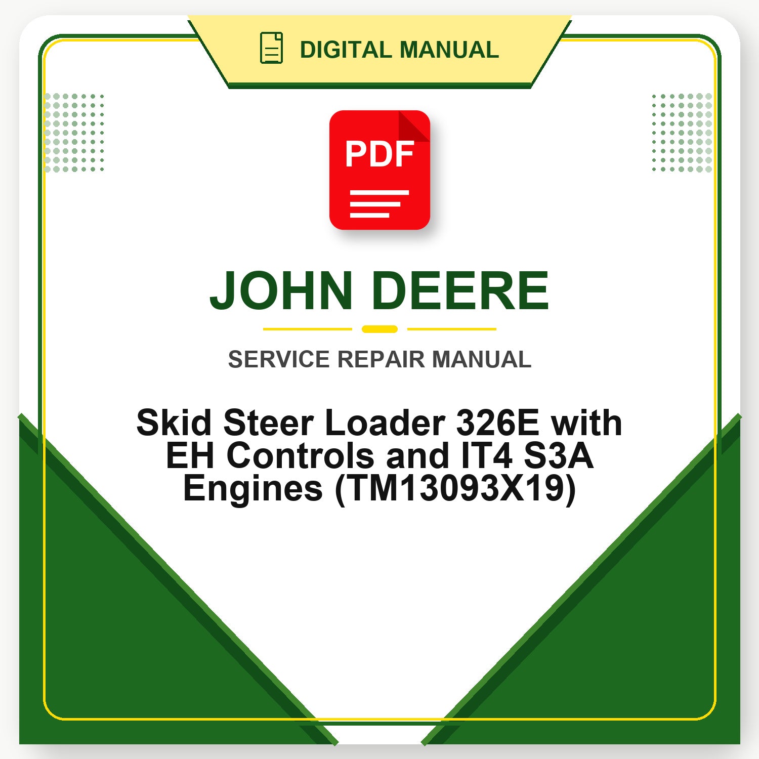 John Deere Skid Steer Loader 326E with EH Controls and IT4 S3A Engines Technical Manual (TM13093X19)