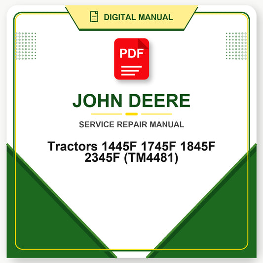 John Deere Tractors 1445F 1745F 1845F 2345F Technical Manual (TM4481)